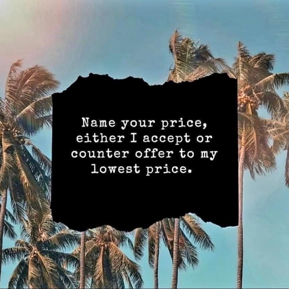 Name your price.